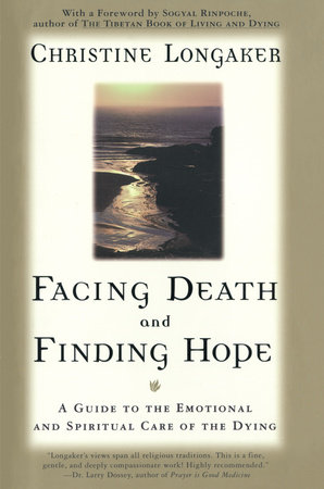 Facing Death and Finding Hope by Christine Longaker