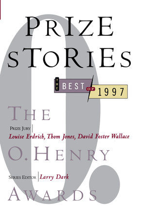 Prize Stories: the Best of 1997: The O. Henry Awards by Larry Dark