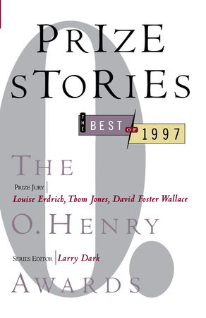 Prize Stories 1997: The O. Henry Awards by Larry Dark