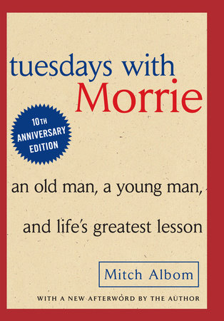 Tuesdays with Morrie by Mitch Albom