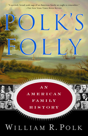 Polk's Folly by William R. Polk