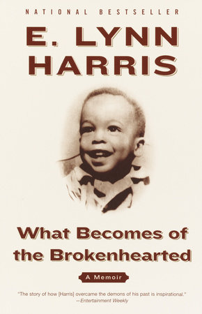 What Becomes of the Brokenhearted by E. Lynn Harris