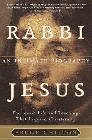 Rabbi Jesus by Bruce Chilton