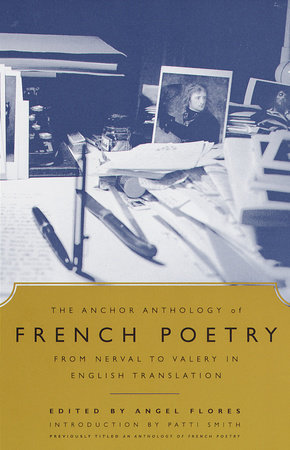 The Anchor Anthology of French Poetry by Angel Flores