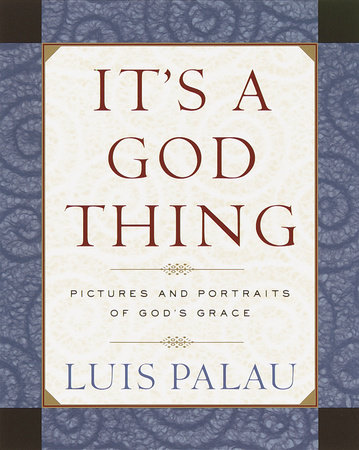 It's a God Thing by Luis Palau