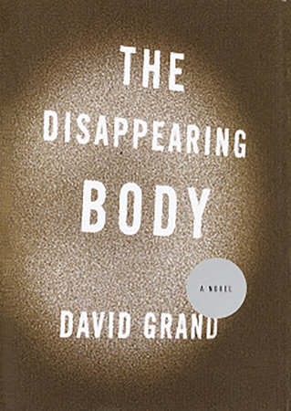 The Disappearing Body by David Grand