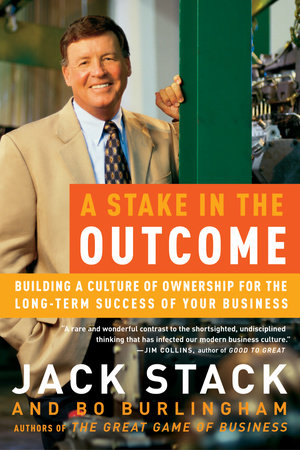A Stake in the Outcome by Jack Stack and Bo Burlingham