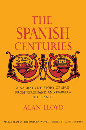 The Spanish Centuries by Alan Lloyd