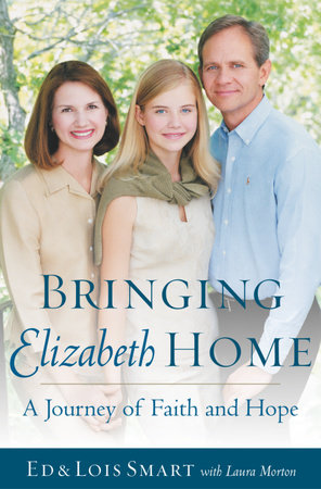 Bringing Elizabeth Home by Ed Smart and Lois Smart