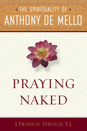 Praying Naked by J. Francis SJ. Stroud