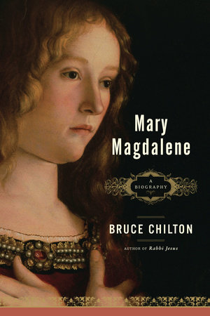 Mary Magdalene by Bruce Chilton