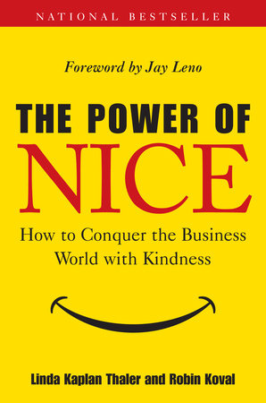 The Power of Nice by Linda Kaplan Thaler and Robin Koval
