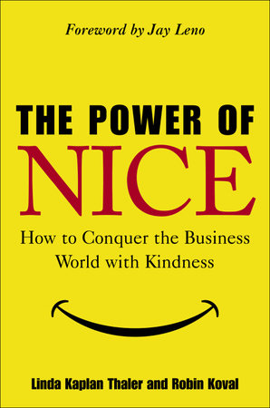 The Power of Nice by Linda Kaplan Thaler and Robin Koval