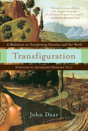 Transfiguration by John Dear