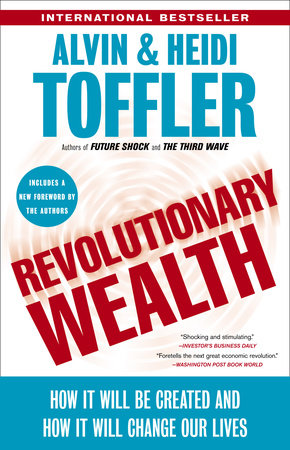 Revolutionary Wealth by Alvin Toffler and Heidi Toffler