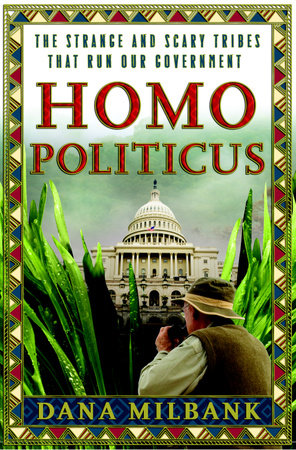Homo Politicus by Dana Milbank