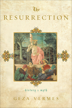 The Resurrection by Geza Vermes