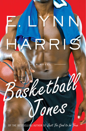 Basketball Jones by E. Lynn Harris