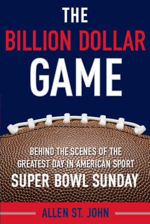 The Billion Dollar Game by Allen St. John