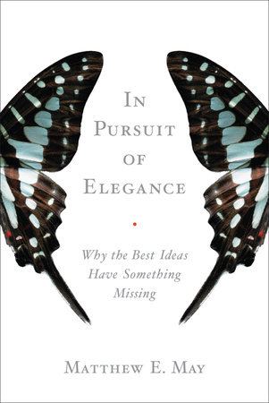 In Pursuit of Elegance by Matthew E. May