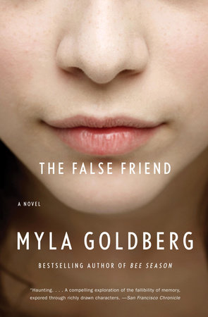 The False Friend by Myla Goldberg
