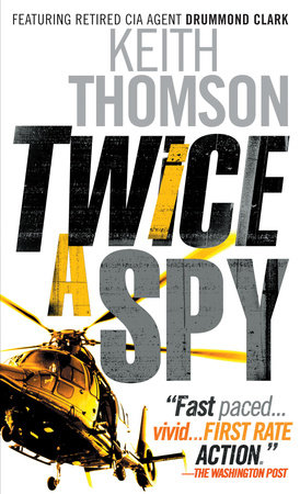 Twice a Spy by Keith Thomson