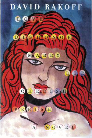 Love, Dishonor, Marry, Die, Cherish, Perish by David Rakoff