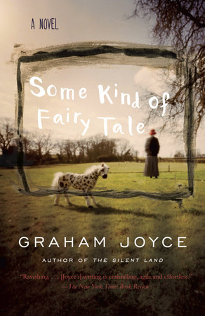Some Kind of Fairy Tale by Graham Joyce