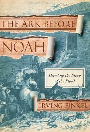 The Ark Before Noah by Irving Finkel
