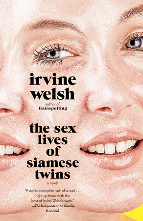The Sex Lives of Siamese Twins by Irvine Welsh