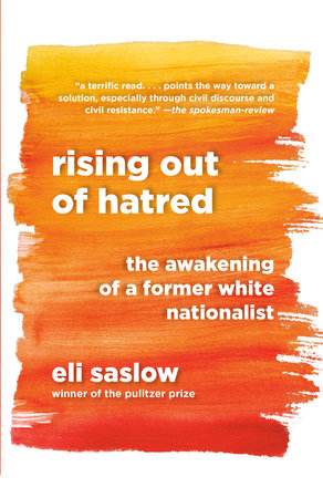 Rising Out of Hatred by Eli Saslow