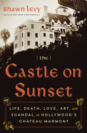 The Castle on Sunset by Shawn Levy