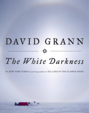 The White Darkness by David Grann