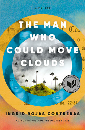 The Man Who Could Move Clouds by Ingrid Rojas Contreras