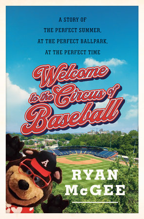 Welcome to the Circus of Baseball by Ryan McGee