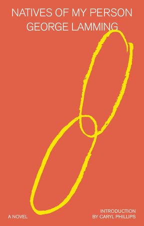 Natives of My Person by George Lamming