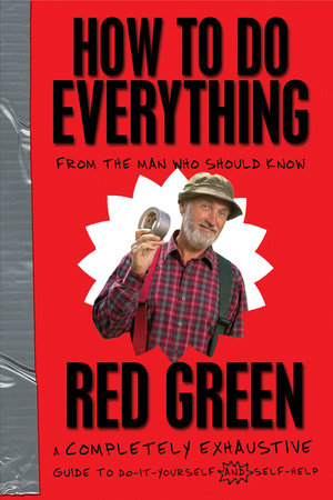 How To Do Everything by Red Green
