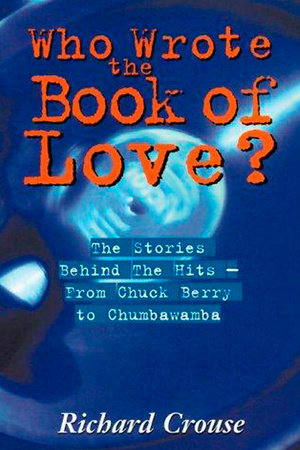 Who Wrote The Book Of Love? by Richard Crouse