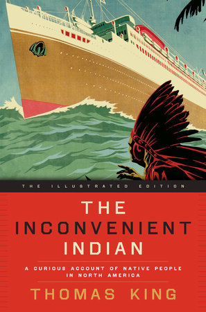 The Inconvenient Indian Illustrated by Thomas King