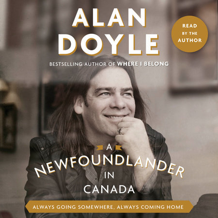 A Newfoundlander in Canada by Alan Doyle