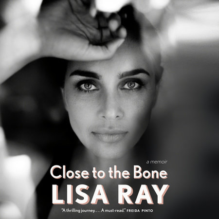 Close to the Bone by Lisa Ray