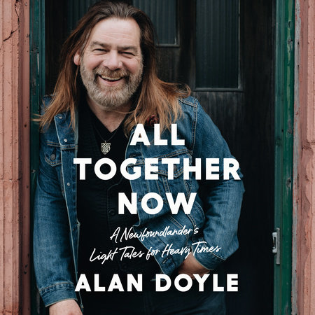 All Together Now by Alan Doyle