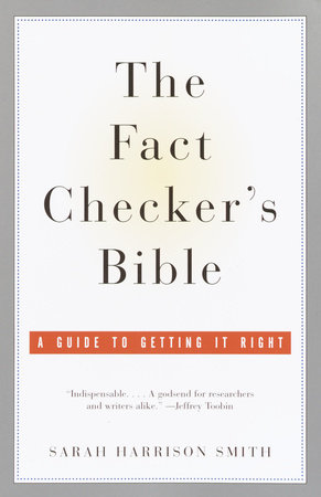 The Fact Checker's Bible by Sarah Harrison Smith