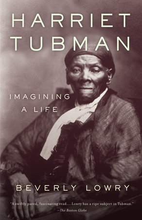 Harriet Tubman by Beverly Lowry