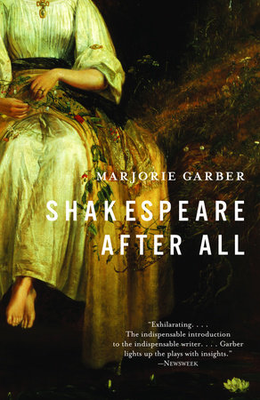 Shakespeare After All by Marjorie Garber