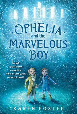 Ophelia and the Marvelous Boy by Karen Foxlee
