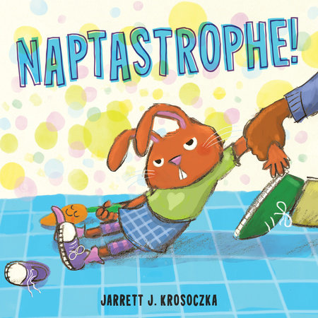 Naptastrophe! by Jarrett J. Krosoczka