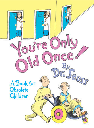 You're Only Old Once! Book Cover Picture