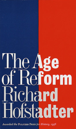 The Age of Reform by Richard Hofstadter