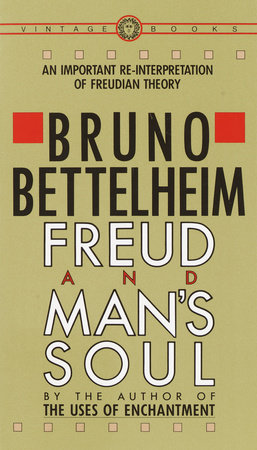 Freud and Man's Soul by Bruno Bettelheim
